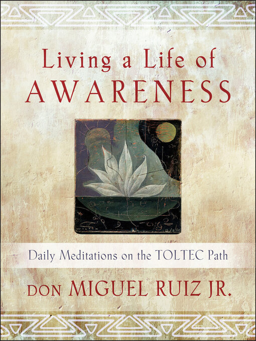 Title details for Living a Life of Awareness by don Miguel Ruiz - Available
